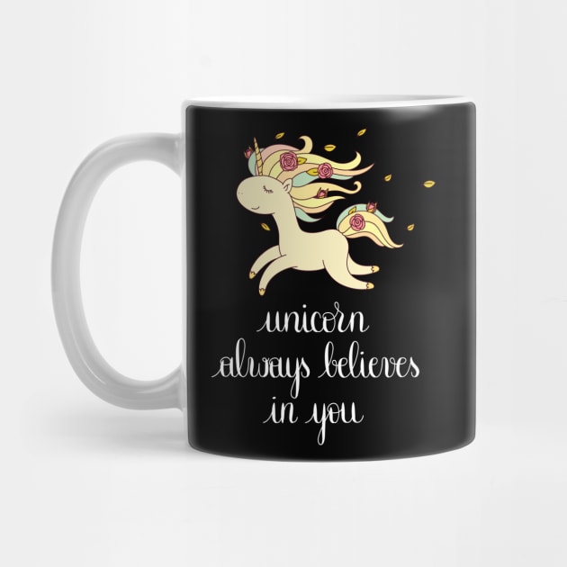 Unicorn Always Believes in You SHIRT Cute Awesome design by MIRgallery